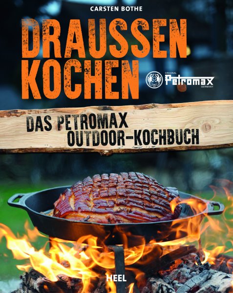 Draußen Kochen - Das Petromax Outdoor Kochbuch